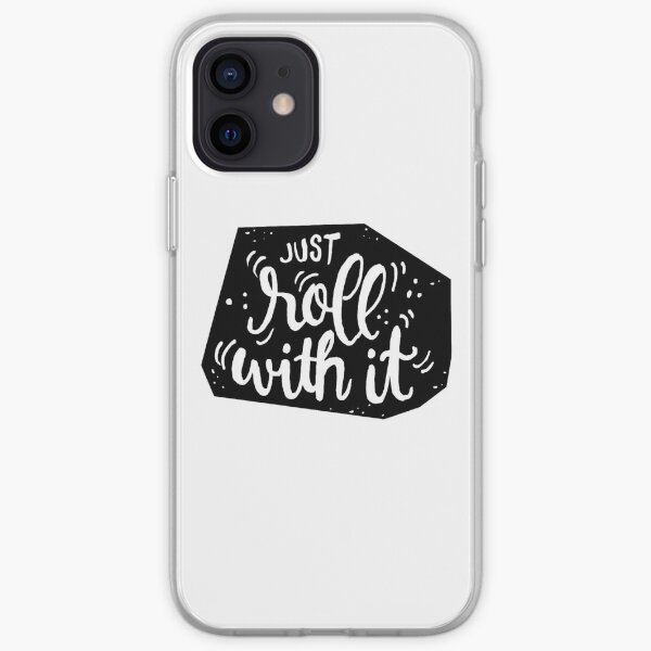 Just roll with it - Black iPhone Soft Case