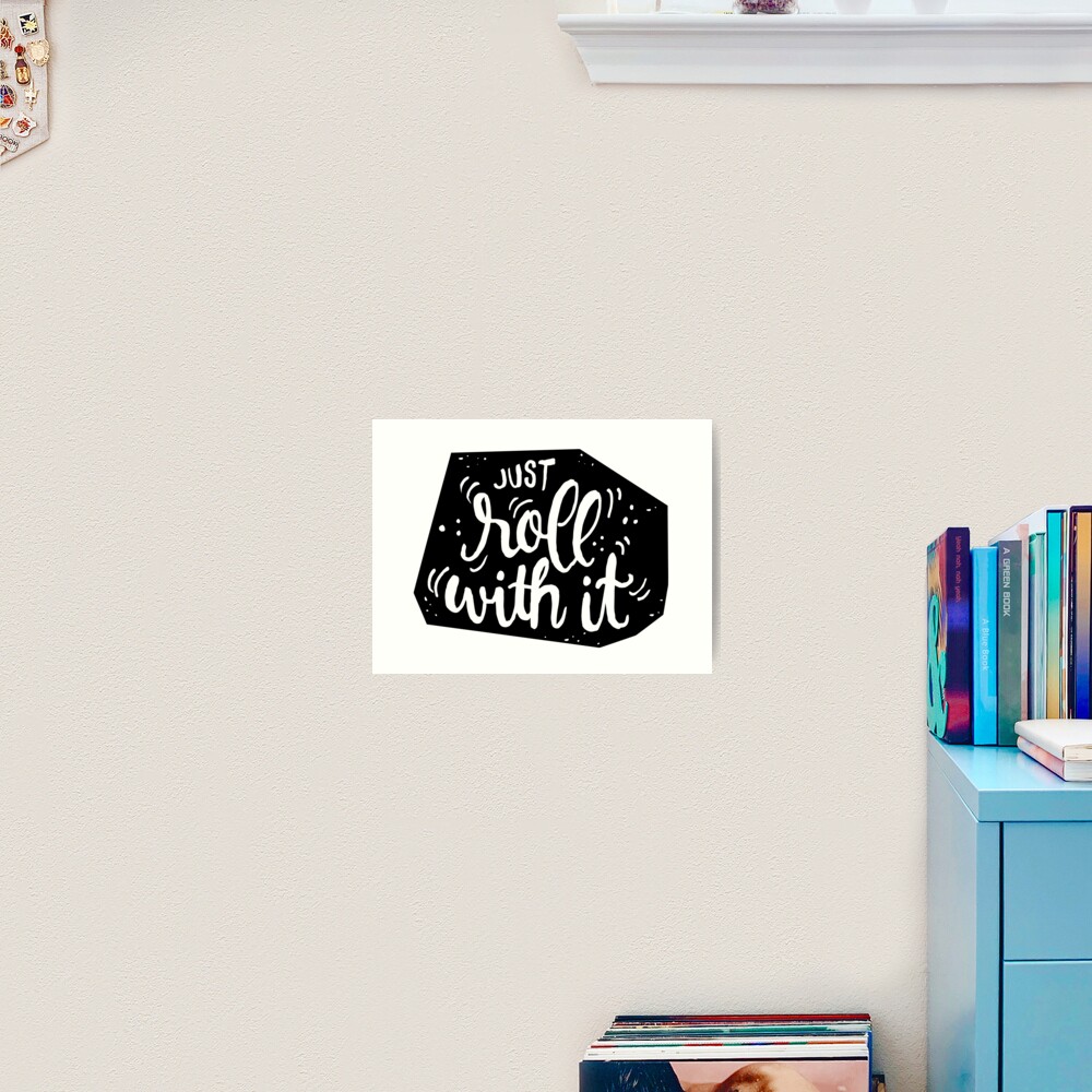 Just roll with it - Black Art Print