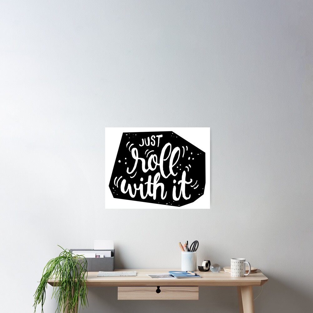 Just roll with it - Black Poster
