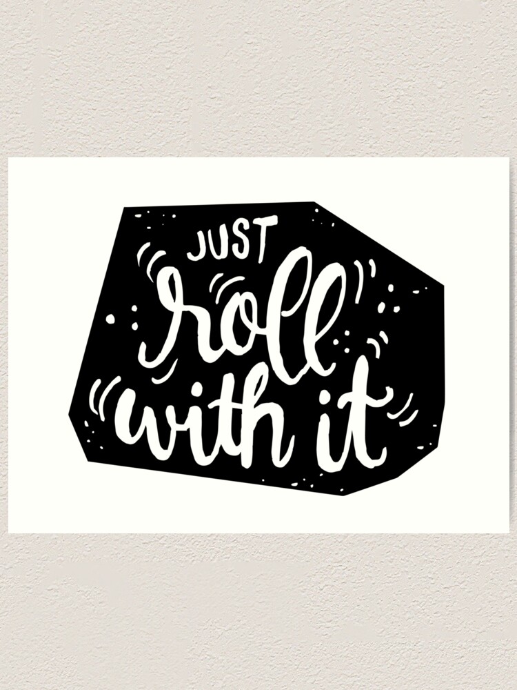 Alternate view of Just roll with it - Black Art Print