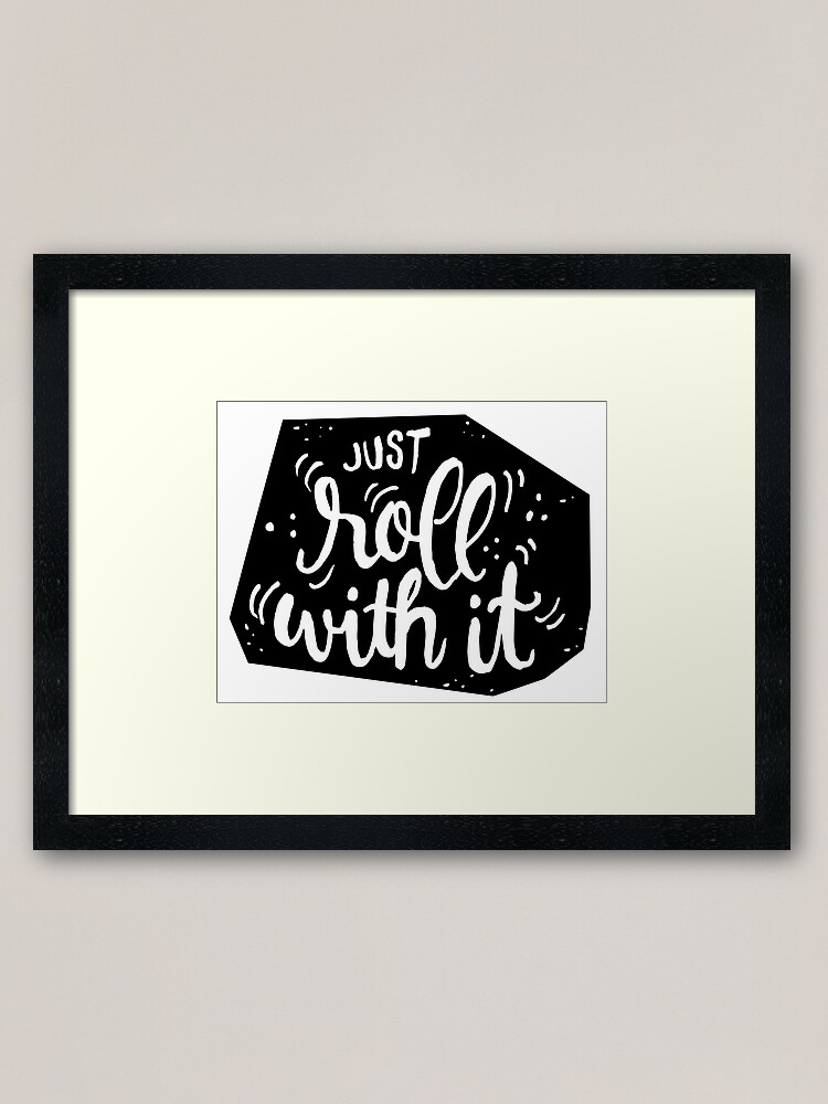 Alternate view of Just roll with it - Black Framed Art Print