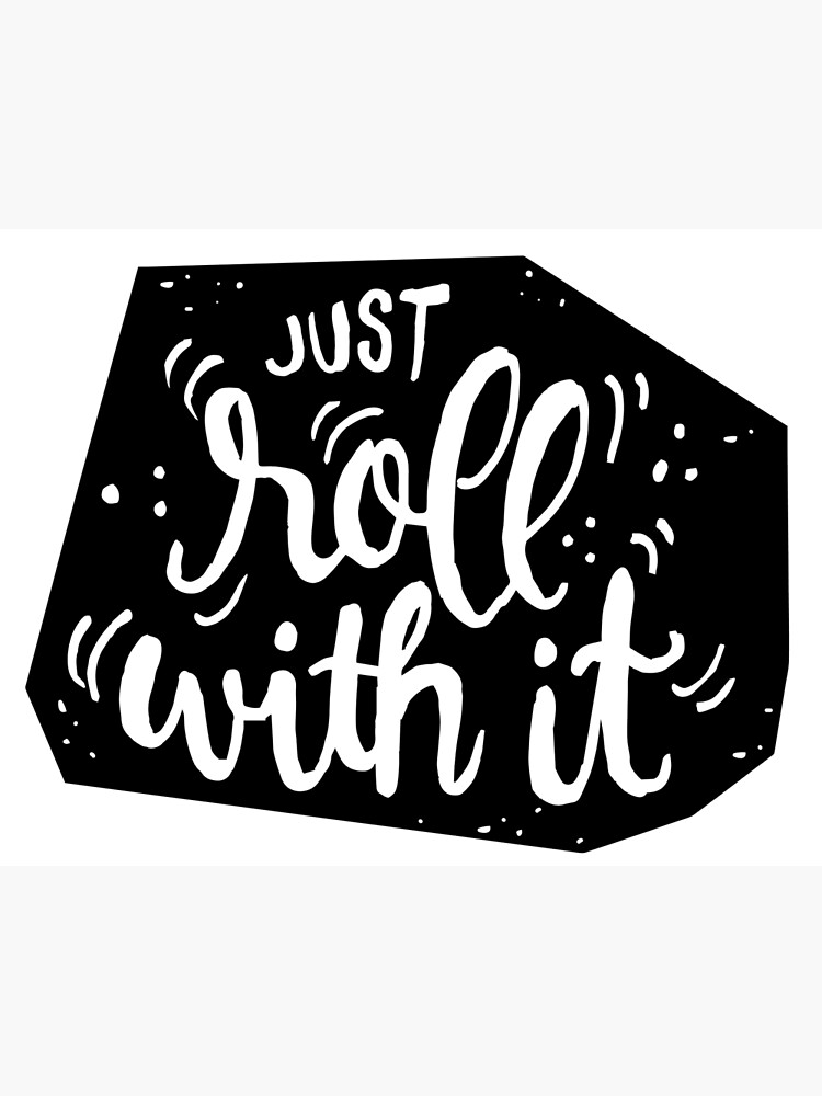 Just roll with it - Black by mirunasfia