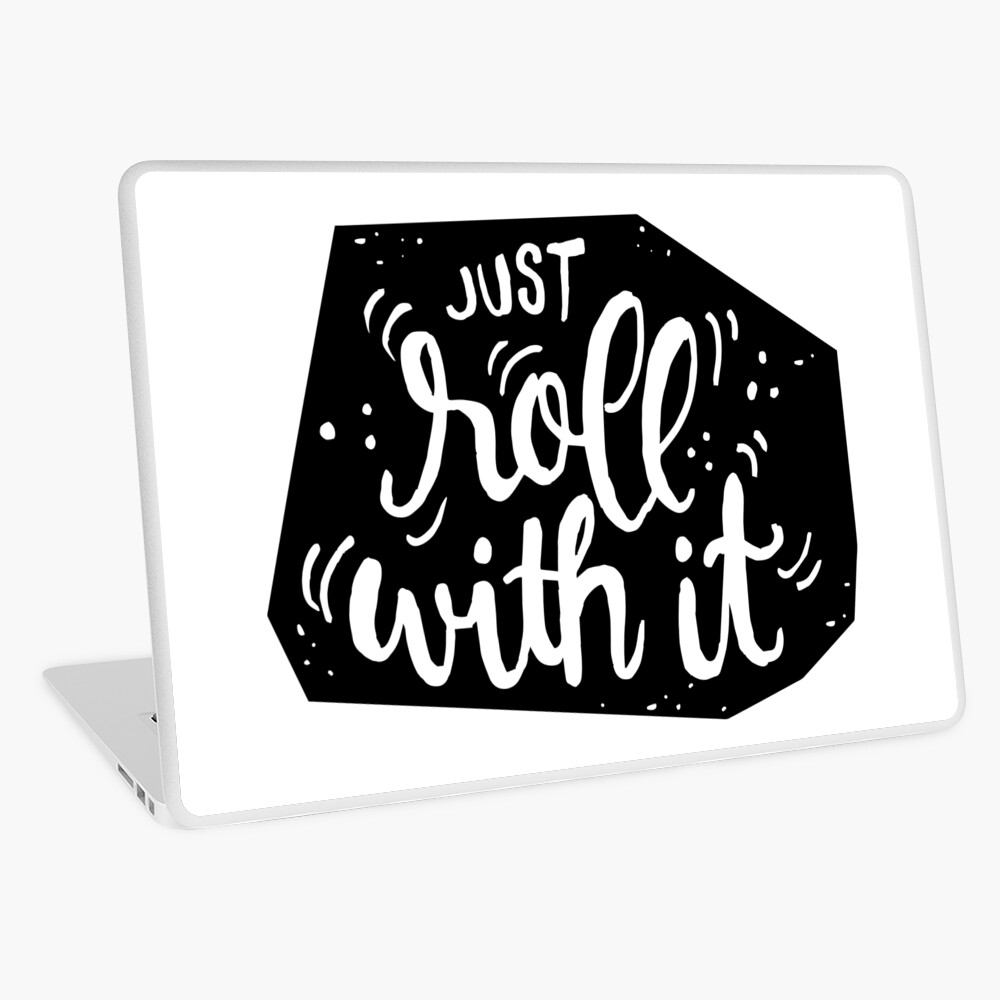 Just roll with it - Black Laptop Skin