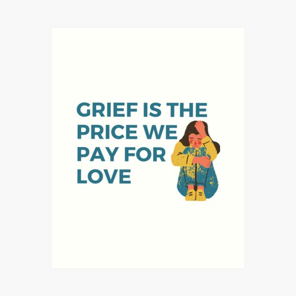 Item preview, GrIef Is The Price We Pay For Love Essentials & Products designed and sold by Kalash12.