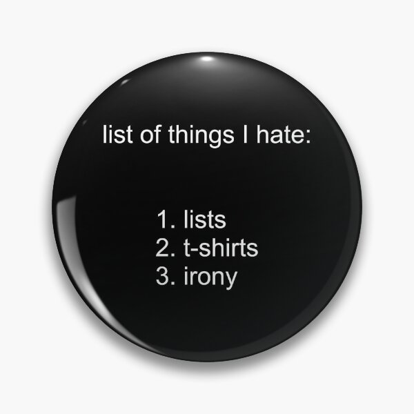 Item preview, list of things I hate - t-shirt designed and sold by Firewallmud.