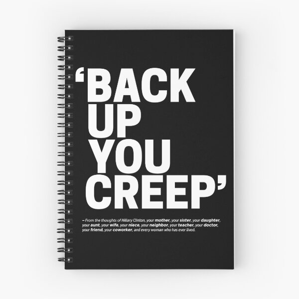 Item preview, Back Up You Creep T-Shirt, Feminist Anti-Trump designed and sold by BootsBoots.