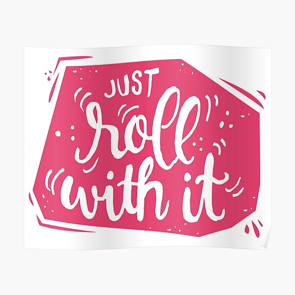 Just roll with it - Pink motivation Poster