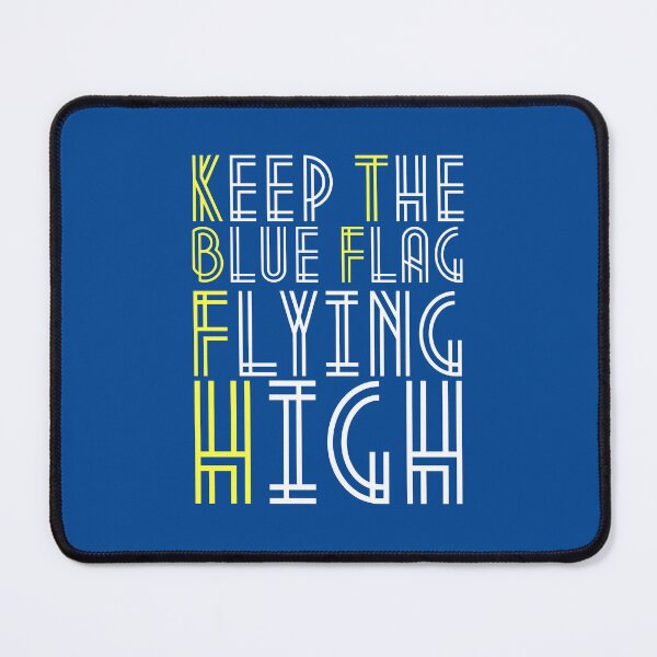 Item preview, KEEP THE BLUE FLAG FLYING HIGN designed and sold by DesignAndTales.