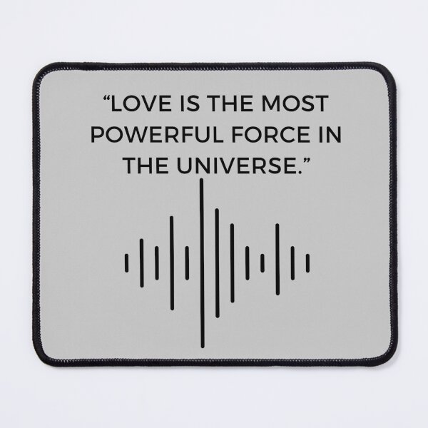 Item preview, “Love is the most powerful force in the universe.” designed and sold by YorkStyle.