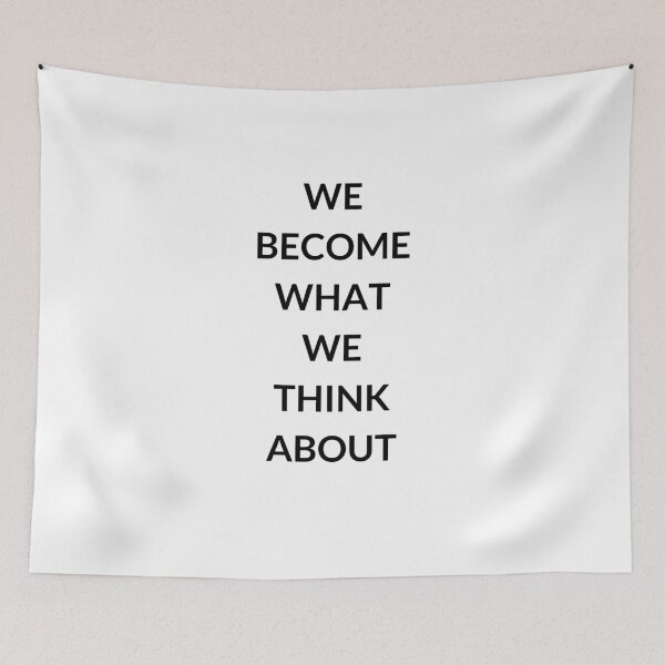 Item preview, WE BECOME WHAT WE THINK ABOUT designed and sold by Inspirationmotivation.