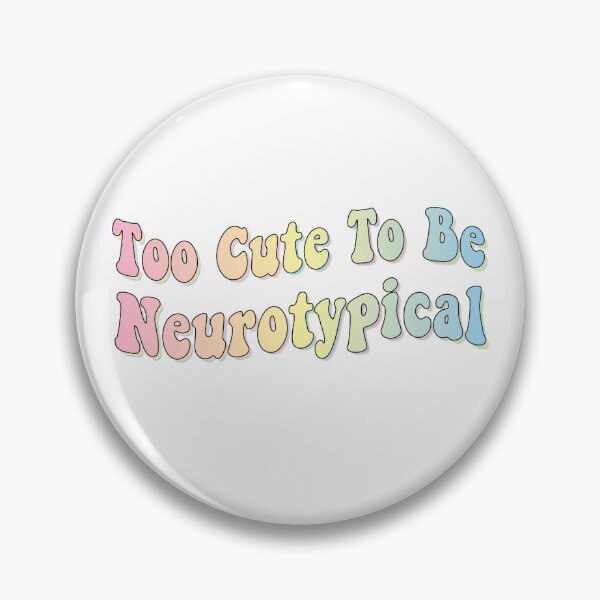 Item preview, Too Cute To Be Neurotypical designed and sold by retro10.