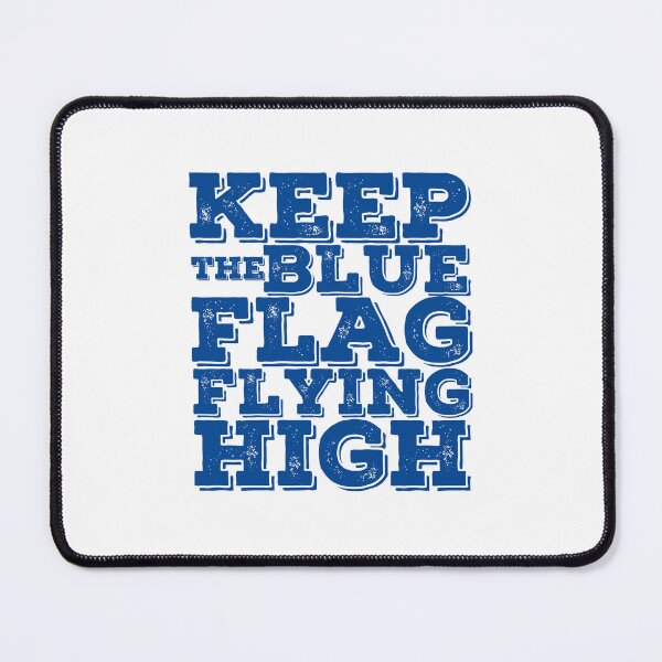 Item preview, KEEP THE BLUE FLAG FLYING HIGN designed and sold by DesignAndTales.