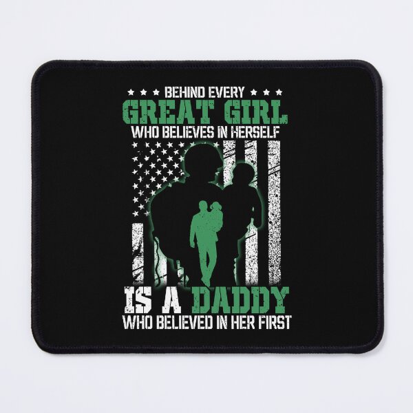 Item preview, Behind Every Great Girl Who Believes In Herself Is A Daddy Veteran Dad designed and sold by sirineguchiy99.