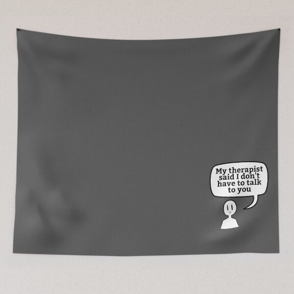 Item preview, My Therapist Said I Don't Have to Talk to You designed and sold by VirtualFaries.