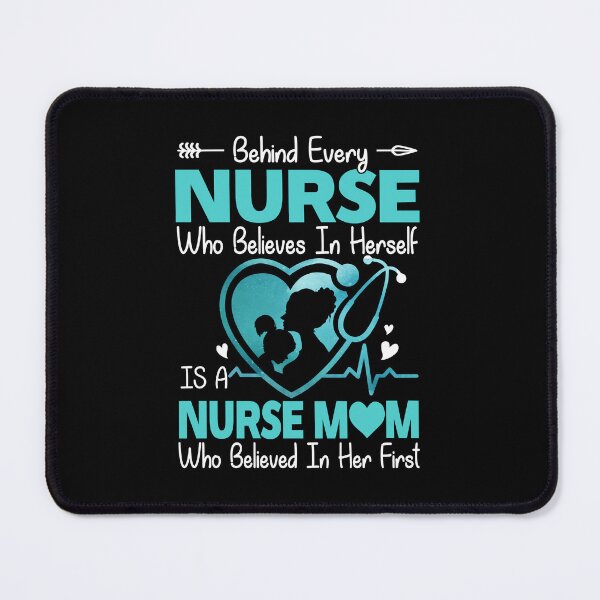 Item preview, Behind Every Nurse Who Believes In Herself Is A Nurse Mom Who Believed In Her First Mother's Day designed and sold by kryshlomackv25.