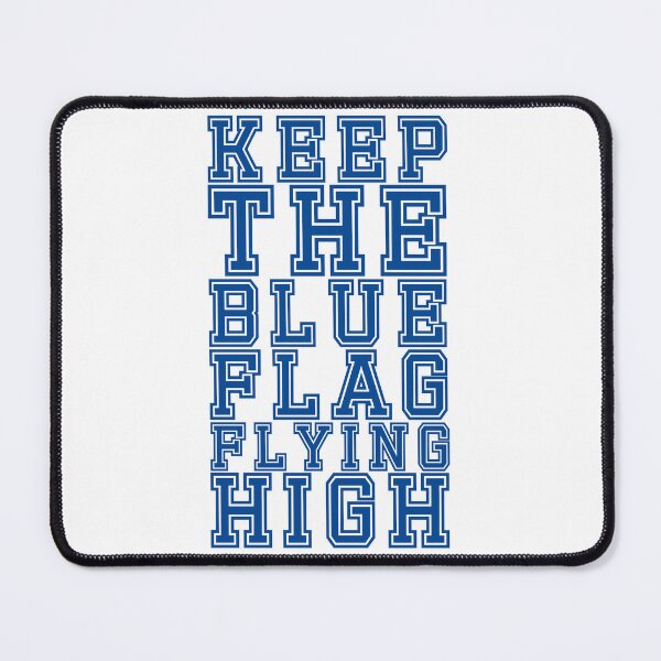 Item preview, KEEP THE BLUE FLAG FLYING HIGN designed and sold by DesignAndTales.