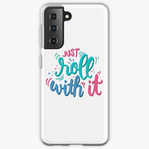 Just roll with it - Playful lettering Samsung Galaxy Soft Case
