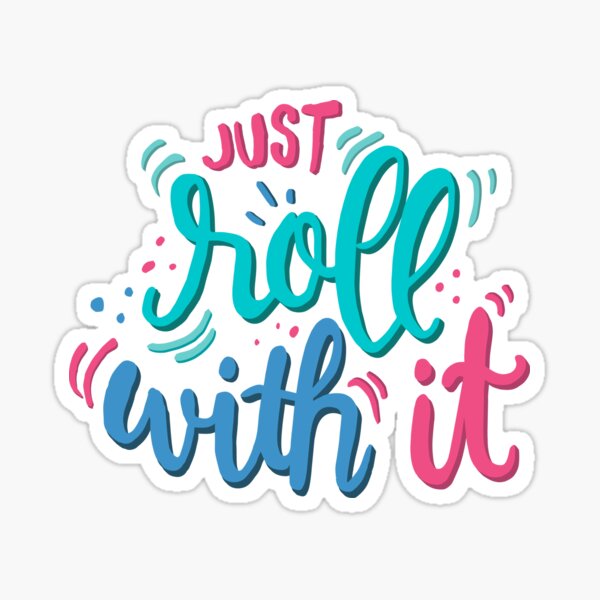 Just roll with it - Playful lettering Sticker