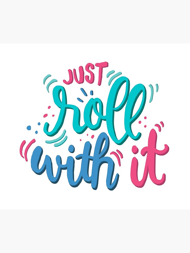 "Just roll with it Playful lettering" Poster by mirunasfia Redbubble