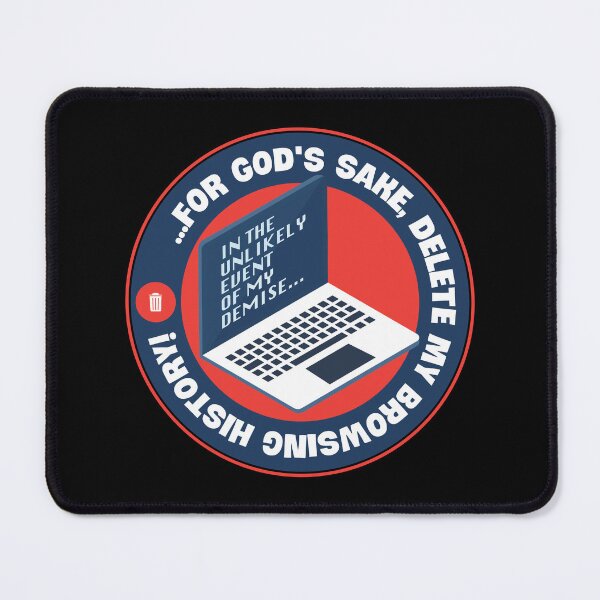 Item preview, In the unlikely event of my demise...for God's sake delete my browsing history! designed and sold by Happy Puppy Print On Demand.
