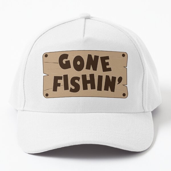 Gone Fishing - Fishing Sign Cap for Sale by TeeInnovations