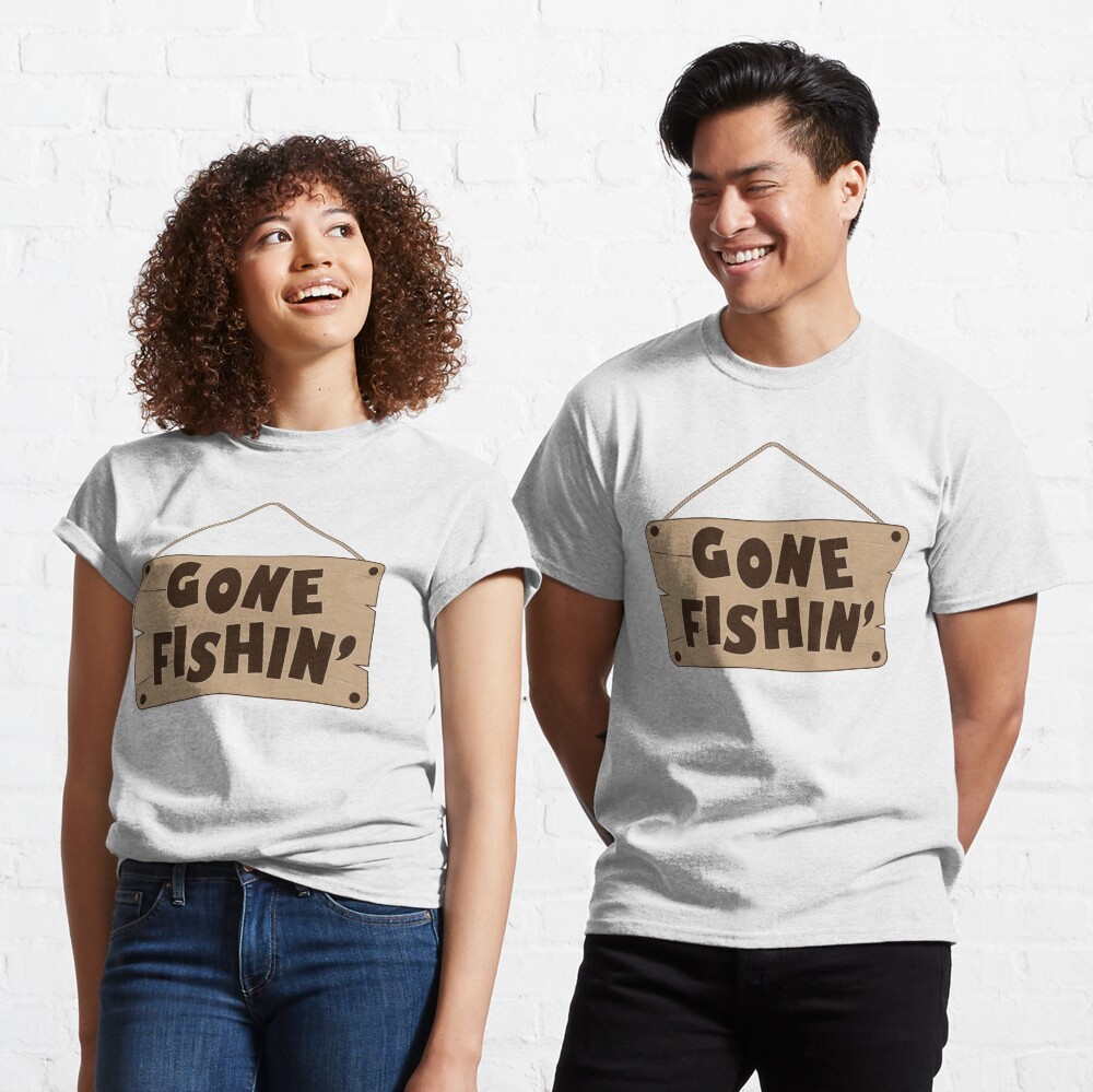 Gone Fishing Unisex T-shirt Fishing T Shirt Fishing Graphic Tee