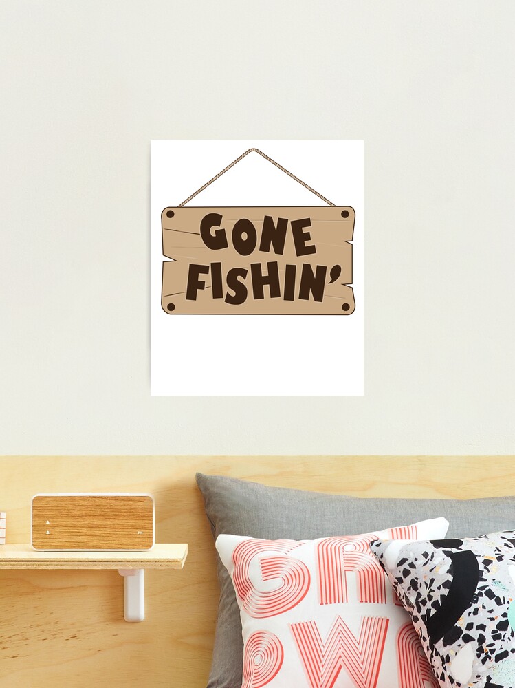 Gone Fishin' Sign – PinkyPrintsCo