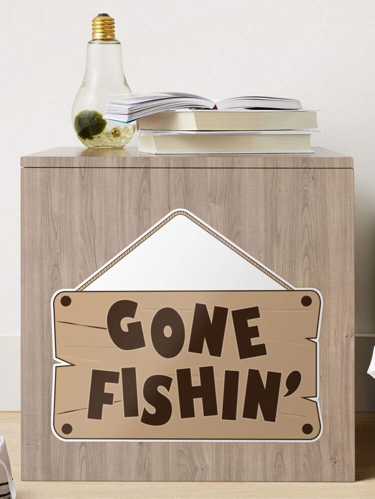 Gone Fishing - Fishing Sign Sticker for Sale by TeeInnovations