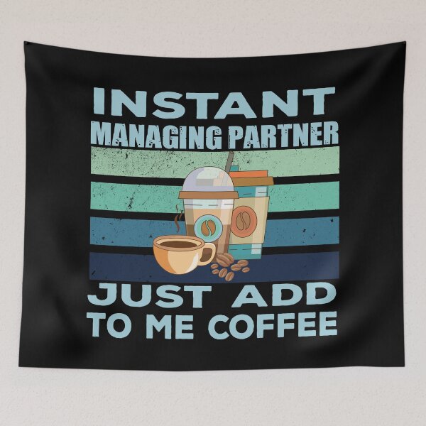 Item preview, Instant managing partner just add to me coffee, business owner Job title, funny joke, quote, funny job title profession, coffee and job title designed and sold by SGS-.