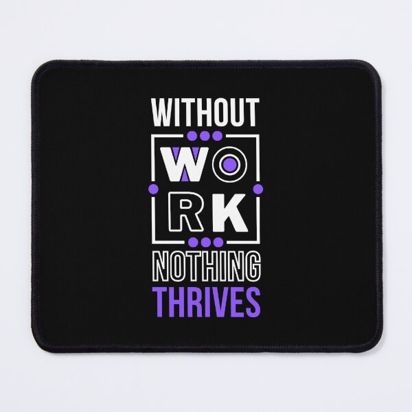Item preview, Without WORK nothing THRIVES designed and sold by PeterMun1007.