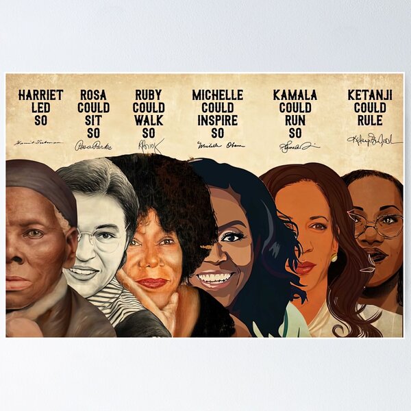 Kamala Harris Black History Month - Harriet Led So, Rosa Could Sit So, Ruby Could Walk So, Michelle Could Inspire So Poster