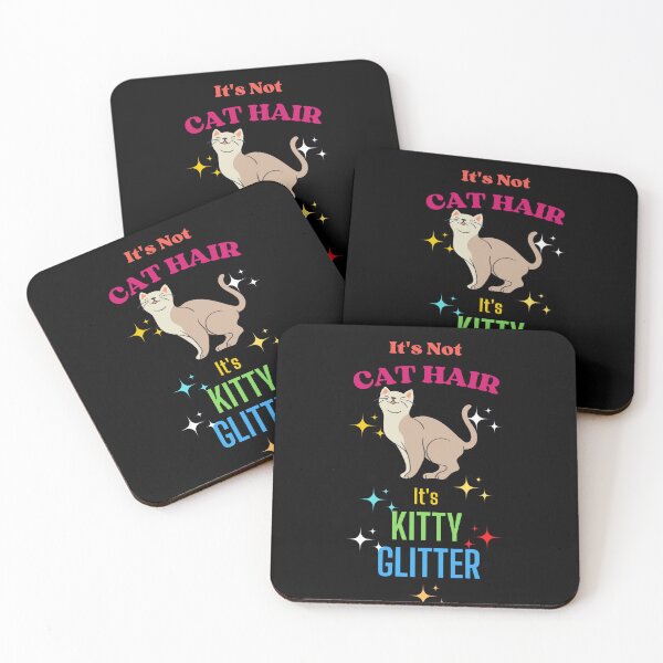 Item preview, Its Not Cat Hair its Kitty Glitter Sweet Purrrfection Edition designed and sold by McThingummy.