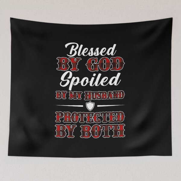 Item preview, Blessed By God Spoiled By My Husband Protected By Both designed and sold by ropersmythx88.