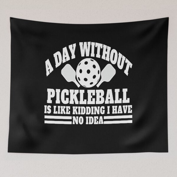 Item preview, A Day Without Pickleball Is Like Kidding i have no idea ,funny quote  designed and sold by Thecitiesstore.