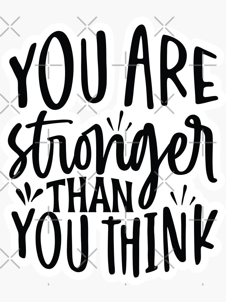 You Are Stronger Than You Think Sticker For Sale By Scientificmama Redbubble 6219