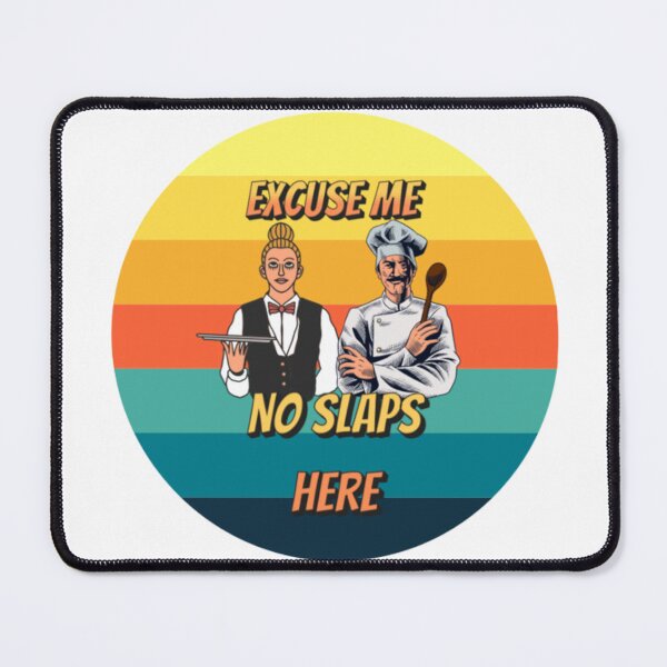 Item preview, excuse me no slaps here designed and sold by TVstuff.