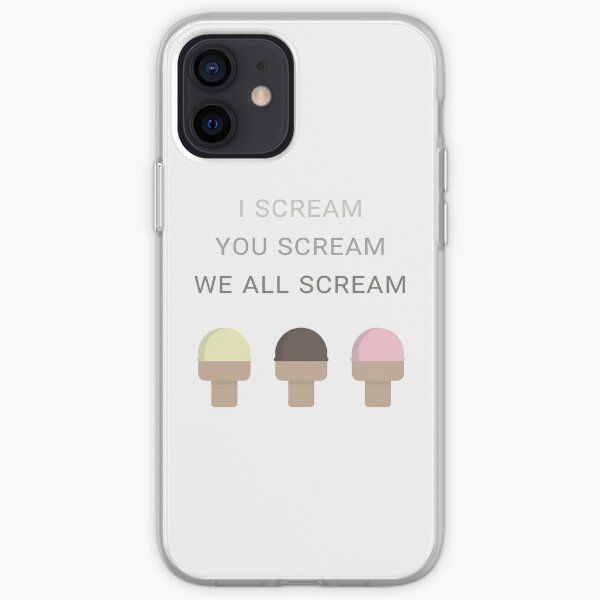 I scream you scream we all scream for ice cream iPhone Soft Case