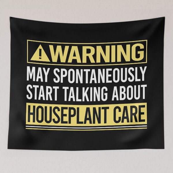 Item preview, Warning About Houseplant Houseplants Indoor Plant Plants designed and sold by WrightTrouble.