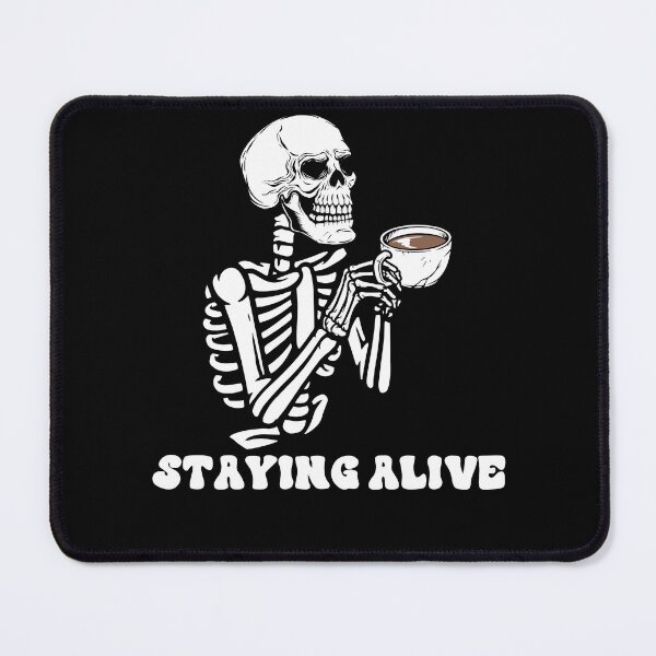 Item preview, Staying Alive Skeleton Drink Coffee Funny Skeleton Skull designed and sold by anass002.