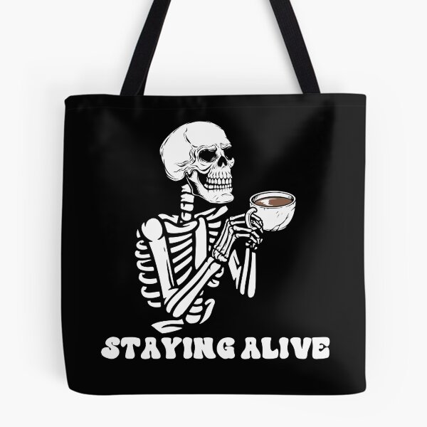 Item preview, Staying Alive Skeleton Drink Coffee Funny Skeleton Skull designed and sold by anass002.