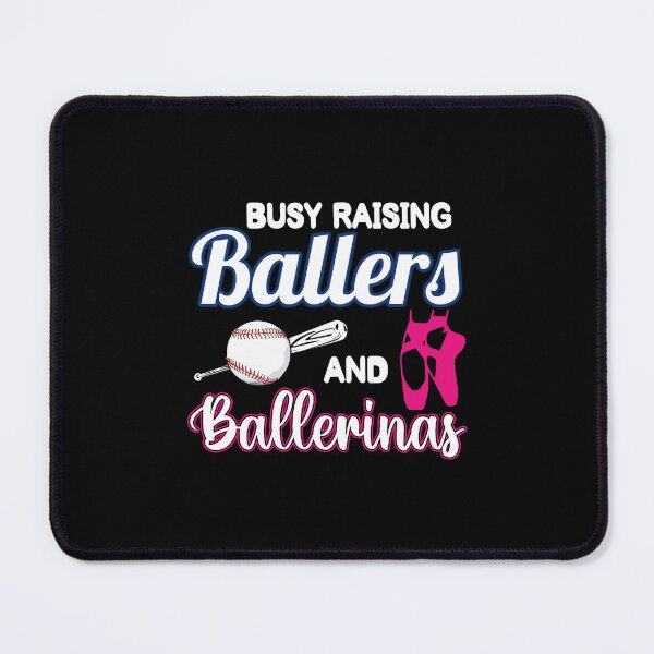 Item preview, Busy Raising Ballers and Ballerinas Sports Dancing Mom Mother Son Daughter Mother's Day Family designed and sold by sasaoprattp55.