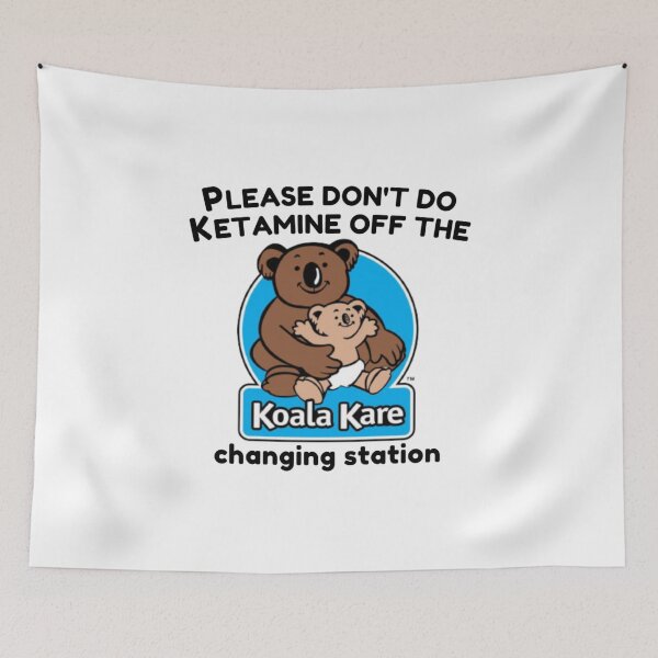 Item preview, Koala Kare please don't do ketamine off the changing station designed and sold by StoreGoHard.