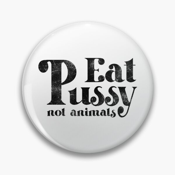 Item preview, Eat Pussy Not Animals - Vintage Black Text designed and sold by Whimsical  Thinker.
