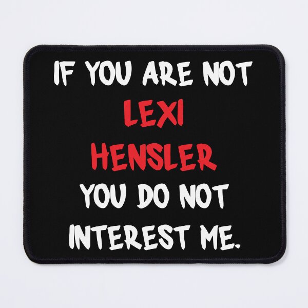 Item preview, Lexi Hensler - If you are not designed and sold by 2Girls1Shirt.