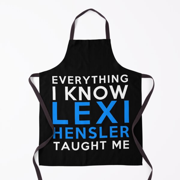 Item preview, Lexi Hensler - Everything i know designed and sold by 2Girls1Shirt.