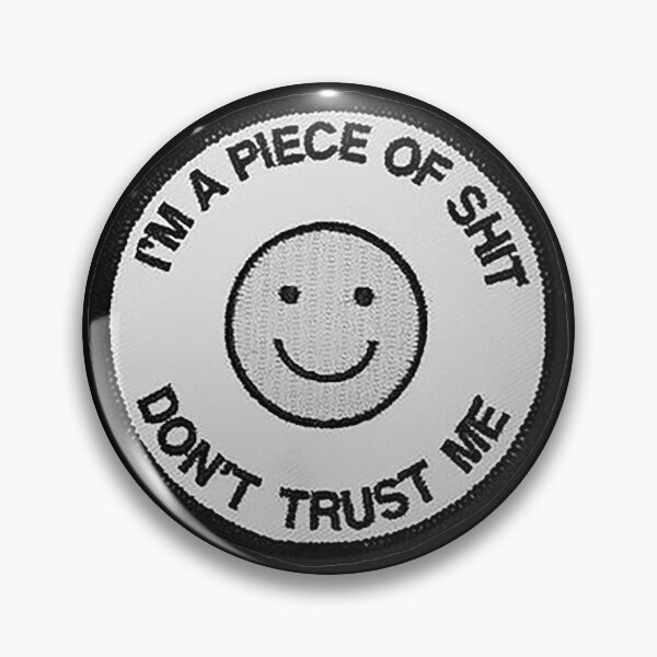 Item preview, I'M A PIECE OF SHIT DON'T TRUST ME / Cool and Funny quote designed and sold by DRK7DSGN.