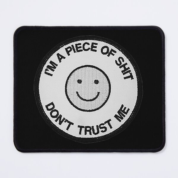 Item preview, I'M A PIECE OF SHIT DON'T TRUST ME / Cool and Funny quote designed and sold by DRK7DSGN.