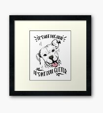 It's Not Dog Hair It's Pit Bull Glitter Framed Print