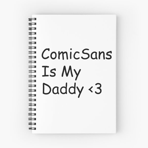 Item preview, Comic Sans is my Daddy designed and sold by redbubbel.