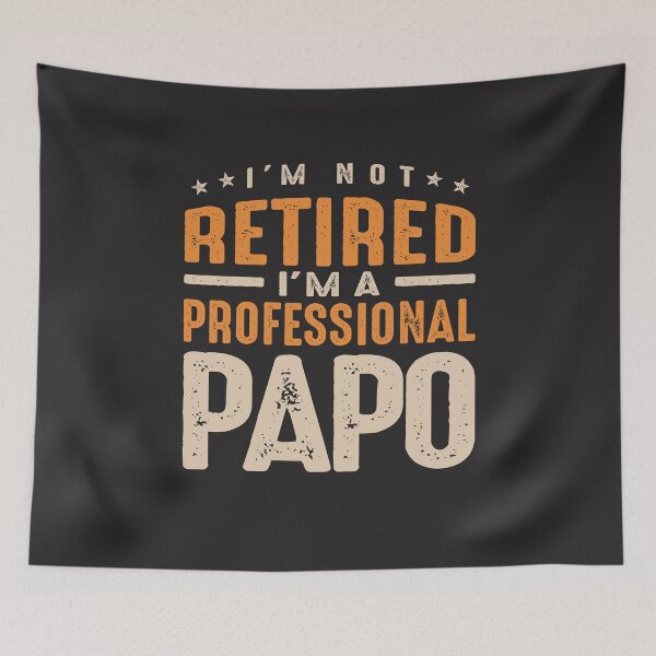 Item preview, I'm Not Retired I'm a Professional Papo designed and sold by cidolopez.